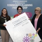 Pictured are Lord Mayor Cllr Sarah Duffy, Colette Rogers, Public Health Agency and Chair of ABC Community Planning Strategic Partnership, and Geraldine Lawless, TADA Rural Support Network and Chair of Community & Voluntary Sector Panel.